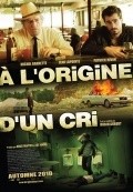 Фильм A l'origine d'un cri : актеры, трейлер и описание.