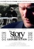 Фильм The Story of David Leonard Sutton : актеры, трейлер и описание.