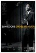Фильм Sam Cooke: Crossing Over : актеры, трейлер и описание.