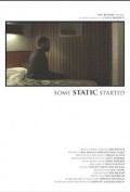 Фильм Some Static Started : актеры, трейлер и описание.