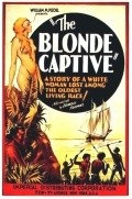 Фильм The Blonde Captive : актеры, трейлер и описание.
