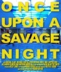 Фильм Once Upon a Savage Night : актеры, трейлер и описание.