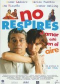 Фильм No respires: El amor esta en el aire : актеры, трейлер и описание.