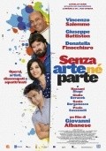 Фильм Senza arte ne parte : актеры, трейлер и описание.
