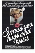 Фильм I Miss You, Hugs and Kisses : актеры, трейлер и описание.