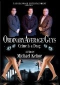Фильм Ordinary Average Guys : актеры, трейлер и описание.