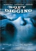 Фильм Soft for Digging : актеры, трейлер и описание.