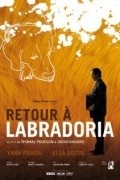 Фильм Retour a Labradoria : актеры, трейлер и описание.