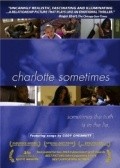 Фильм Шарлотта иногда : актеры, трейлер и описание.