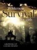 Фильм Wilderness Survival for Girls : актеры, трейлер и описание.