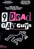 Фильм 9 мёртвых геев : актеры, трейлер и описание.