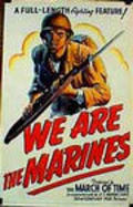Фильм We Are the Marines : актеры, трейлер и описание.