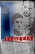 Фильм The Interrogation : актеры, трейлер и описание.