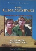 Фильм The Crossing : актеры, трейлер и описание.