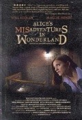 Фильм Alice's Misadventures in Wonderland : актеры, трейлер и описание.