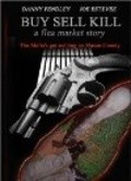Фильм Buy Sell Kill: A Flea Market Story : актеры, трейлер и описание.