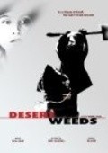 Фильм Desert Weeds : актеры, трейлер и описание.