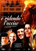 Фильм E ridendo l'uccise : актеры, трейлер и описание.