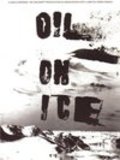 Фильм Oil on Ice : актеры, трейлер и описание.