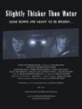Фильм Slightly Thicker Than Water : актеры, трейлер и описание.