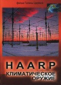Фильм HAARP. Климатическое оружие : актеры, трейлер и описание.