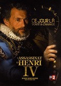 Фильм Убийство Генриха IV : актеры, трейлер и описание.