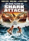 Фильм Атака двухголовой акулы : актеры, трейлер и описание.