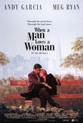Фильм Когда мужчина любит женщину : актеры, трейлер и описание.