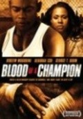 Фильм Blood of a Champion : актеры, трейлер и описание.