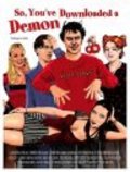 Фильм So, You've Downloaded a Demon : актеры, трейлер и описание.