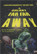 Фильм A Galaxy Far, Far Away : актеры, трейлер и описание.
