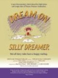 Фильм Dream on Silly Dreamer : актеры, трейлер и описание.