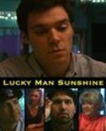 Фильм Lucky Man Sunshine : актеры, трейлер и описание.
