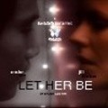 Фильм Let Her Be : актеры, трейлер и описание.