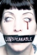 Фильм Unspeakable : актеры, трейлер и описание.