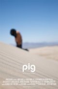 Фильм Pig : актеры, трейлер и описание.