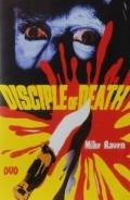 Фильм Disciple of Death : актеры, трейлер и описание.