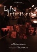 Фильм Lofty Intentions : актеры, трейлер и описание.