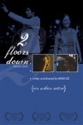 Фильм 2 Floors Down... : актеры, трейлер и описание.