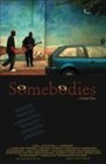 Фильм Somebodies : актеры, трейлер и описание.