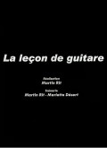 Фильм Урок игры на гитаре : актеры, трейлер и описание.