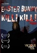 Фильм Easter Bunny, Kill! Kill! : актеры, трейлер и описание.