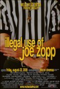 Фильм Illegal Use of Joe Zopp : актеры, трейлер и описание.