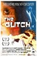 Фильм The Glitch : актеры, трейлер и описание.