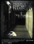Фильм Prison of the Psychotic Damned: Terminal Remix : актеры, трейлер и описание.