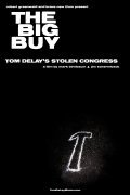 Фильм The Big Buy: Tom DeLay's Stolen Congress : актеры, трейлер и описание.