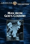 Фильм Man from God's Country : актеры, трейлер и описание.