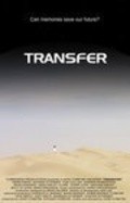 Фильм Transfer : актеры, трейлер и описание.