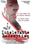 Фильм Intolerable Redemption : актеры, трейлер и описание.