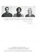 Фильм One Too Many Mornings : актеры, трейлер и описание.
